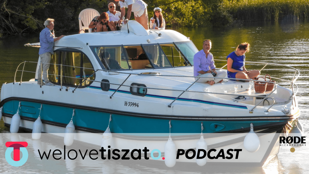 #2 Mindent a nyaralóhajózásról – welovetiszato podcast